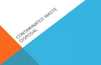 CONTAMINATED WASTE DISPOSAL PURPOSE To ensure the protection of Ambercare personnel, patients and family/caregivers, and the community through proper.