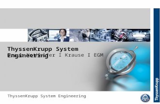 ThyssenKrupp System Engineering Corporate (without Divsion) ThyssenKrupp System Engineering Drauz Nothelfer I Krause I EGM.