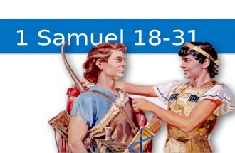 1 Samuel 18-31 Revision to next week’s assignment: 1 Kings 1-11 & Ecclesiastes.