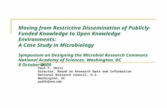 Moving from Restrictive Dissemination of Publicly- Funded Knowledge to Open Knowledge Environments: A Case Study in Microbiology Symposium on Designing.