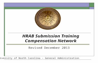HRAB Submission Training Compensation Network The University of North Carolina – General Administration Revised December 2013.