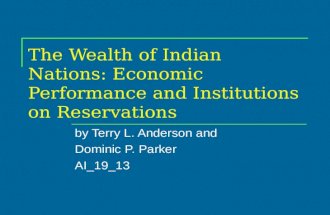 The Wealth of Indian Nations: Economic Performance and Institutions on Reservations by Terry L. Anderson and Dominic P. Parker AI_19_13.