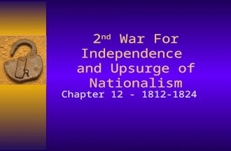 2 nd War For Independence and Upsurge of Nationalism Chapter 12 - 1812-1824.