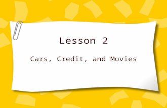Lesson 2 Cars, Credit, and Movies. Cars Henry Ford was born July 30, 1863 and grew up in Michigan In 1891, Ford became an engineer with the Edison Illuminating.