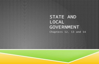 STATE AND LOCAL GOVERNMENT Chapters 12, 13 and 14.