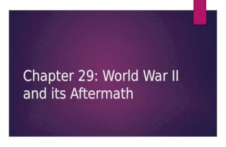 Chapter 29: World War II and its Aftermath Aim: What was World War II?