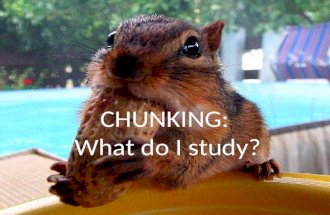 CHUNKING: What do I study?. CHUNKING IS NOT “FLASH CARDS”