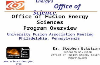 1 U.S. Department of Energy’s Office of Science Dr. Stephen Eckstrand Research Division Office of Fusion Energy Sciences October 30, 2006 Office of Fusion.