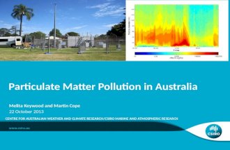 Particulate Matter Pollution in Australia CENTRE FOR AUSTRALIAN WEATHER AND CLIMATE RESEARCH/CSIRO MARINE AND ATMOSPHERIC RESEARCH Melita Keywood and Martin.