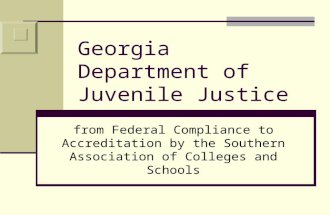 Georgia Department of Juvenile Justice from Federal Compliance to Accreditation by the Southern Association of Colleges and Schools.