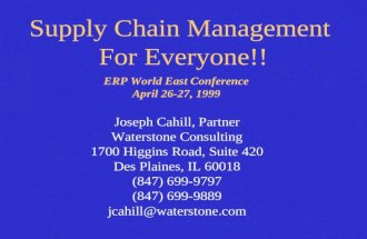 Joseph Cahill, Partner Waterstone Consulting 1700 Higgins Road, Suite 420 Des Plaines, IL 60018 (847) 699-9797 (847) 699-9889 jcahill@waterstone.com Supply.