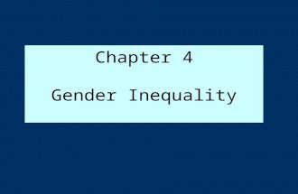 Chapter 4 Gender Inequality. What is Gender? Gender: the meaning a society attaches to being male or female Sex: the biological distinction between females.