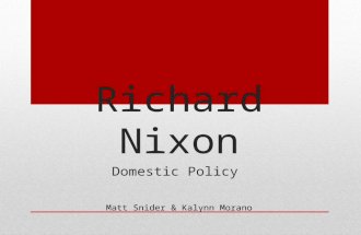 Richard Nixon Domestic Policy Matt Snider & Kalynn Morano.