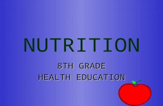 NUTRITION 8TH GRADE HEALTH EDUCATION. Topics of Discussion Diet and Calories Six Essential Nutrients Differences in nutrients Choose my Plate Seven Diet.