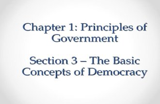 Chapter 1: Principles of Government Section 3 – The Basic Concepts of Democracy.