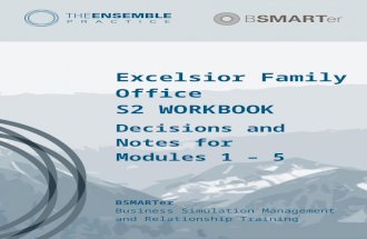 Excelsior Family Office S2 WORKBOOK Decisions and Notes for Modules 1 – 5 BSMARTer Business Simulation Management and Relationship Training.