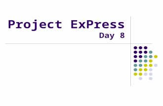 Project ExPress Project ExPress Day 8. 1. 2.2. 3.3. 4. 5.