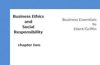 Business Essentials 9e Ebert/Griffin Business Ethics and Social Responsibility chapter two.