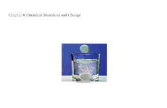 Chapter 6 Chemical Reactions and Change. In a chemical change, reacting substances form new substances with different compositions and properties; a chemical.
