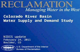 Colorado River Basin Water Supply and Demand Study NIDIS update February 24, 2011 Boulder, CO.
