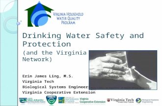 Drinking Water Safety and Protection (and the Virginia Master Well Owner Network) Erin James Ling, M.S. Virginia Tech Biological Systems Engineering Virginia.
