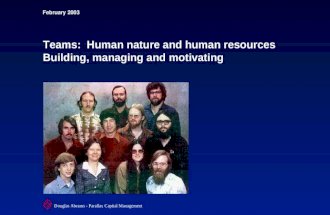 February 2003 Teams: Human nature and human resources Building, managing and motivating Douglas Abrams - Parallax Capital Management.