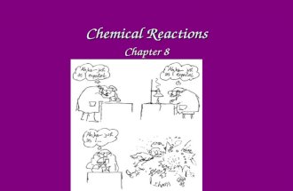 Chemical Reactions Chapter 8. Chemical reactions… involve a rearrangement of the ways atoms are grouped together. involve a rearrangement of the ways.