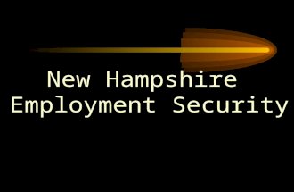 New Hampshire Employment Security. Welcome to NH Employment Security Our Mission Statement: Operate a free public Employment Service through a statewide.