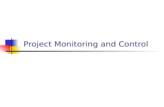 Project Monitoring and Control. Monitoring – collecting, recording, and reporting information concerning project performance that project manger and others.
