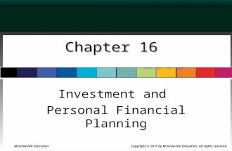 Chapter 16 Investment and Personal Financial Planning McGraw-Hill Education Copyright © 2015 by McGraw-Hill Education. All rights reserved.