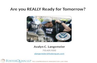 Are you REALLY Ready for Tomorrow? Avalyn C. Langemeier 713.625.9232 alangemeier@fosterquan.com.