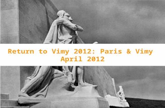 Return to Vimy 2012: Paris & Vimy April 2012. Why Explorica? › The experience is everything ›Connect with new cultures. ›Authentic activities. › Get the.