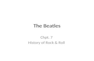 The Beatles Chpt. 7 History of Rock & Roll. The Beatles 1965–70 The Beatles are often referred to as one of the most successful and influential groups.