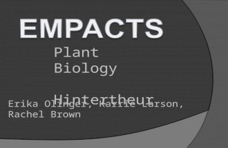 Plant Biology Hintertheur Erika Olinger, Karrie Larson, Rachel Brown.