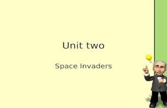 Unit two Space Invaders. Learning objectives To comprehend the whole story To understand the structure of the text To appreciate the style and rhetoric.