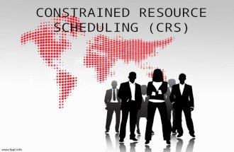 CONSTRAINED RESOURCE SCHEDULING (CRS ). Major Resource Constraints:  Failure of a supplier to produce  Failure of a supplier to deliver the assignment.