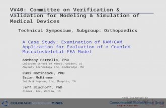 A Case Study: Examination of RAM/CAM Application for Evaluation of a Coupled Musculoskeletal-FEA Model Anthony Petrella, PhD Colorado School of Mines,