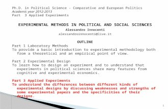 Ph.D. in Political Science - Comparative and European Politics Academic year 2012-2013 Part 3 Applied Experiments EXPERIMENTAL METHODS IN POLITICAL AND.