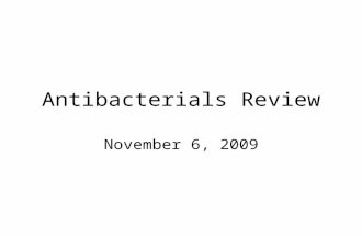 Antibacterials Review November 6, 2009. Cell-wall active agents Penicillins –Narrow spectrum: penicillinase susceptible penicillinase resistant –Broader.