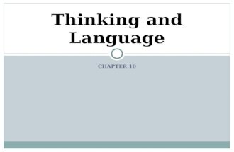 CHAPTER 10 Thinking and Language. Cognition Cognition refers to all mental activities associated with processing, understanding, remembering, and communicating.