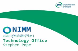 Update February 2011 Technology Office Stephen Pope NIMM .