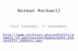 Norman Rockwell Four Freedoms: 1 st Amendment  uasion/audio/pres_roosevelts_address.wav.