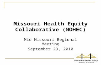 Missouri Health Equity Collaborative (MOHEC) Mid Missouri Regional Meeting September 29, 2010.