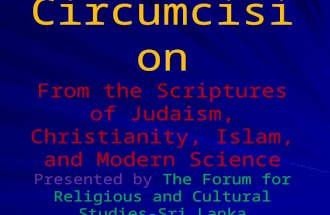 Circumcision From the Scriptures of Judaism, Christianity, Islam, and Modern Science Presented by The Forum for Religious and Cultural Studies-Sri Lanka.
