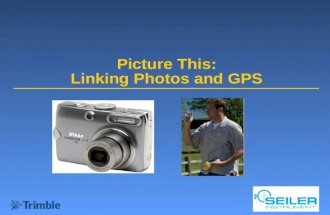 Picture This: Linking Photos and GPS. GPS and Pictures  GPS gives location  A picture gives high detail of the feature  Combined with attributes