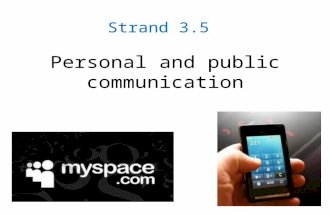 Personal and public communication Strand 3.5. Developments in technology have allowed an increasing number of mobile devices to be developed that enable.