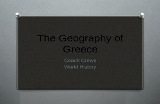 The Geography of Greece Coach Crews World History.