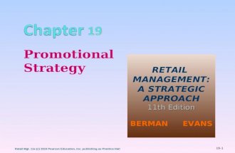 19-1 Retail Mgt. 11e (c) 2010 Pearson Education, Inc. publishing as Prentice Hall Promotional Strategy RETAIL MANAGEMENT: A STRATEGIC APPROACH 11th Edition.