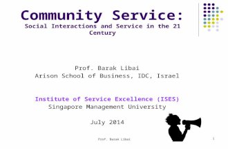 Community Service: Social Interactions and Service in the 21 Century Prof. Barak Libai 1 Arison School of Business, IDC, Israel Institute of Service Excellence.
