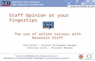 1 Pete Walker - Internet Development Manager Christian Carter – Personnel Manager Staff Opinion at your fingertips The use of online surveys with Research.